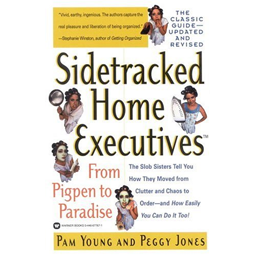 Sidetracked Home Executives: From Pigpen to Paradise